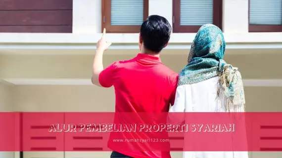 Alur Pembelian Rumah Syariah – Baik Cash maupun KPR
